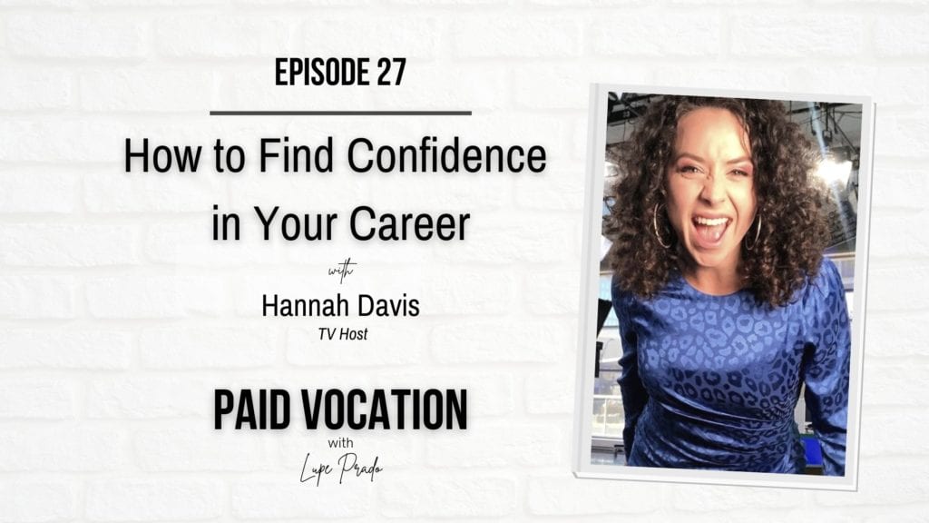 How to Find Confidence in Your Career | Hannah Davis