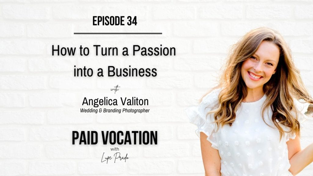 How to Turn a Passion into a Business | Angelica Marie Valiton