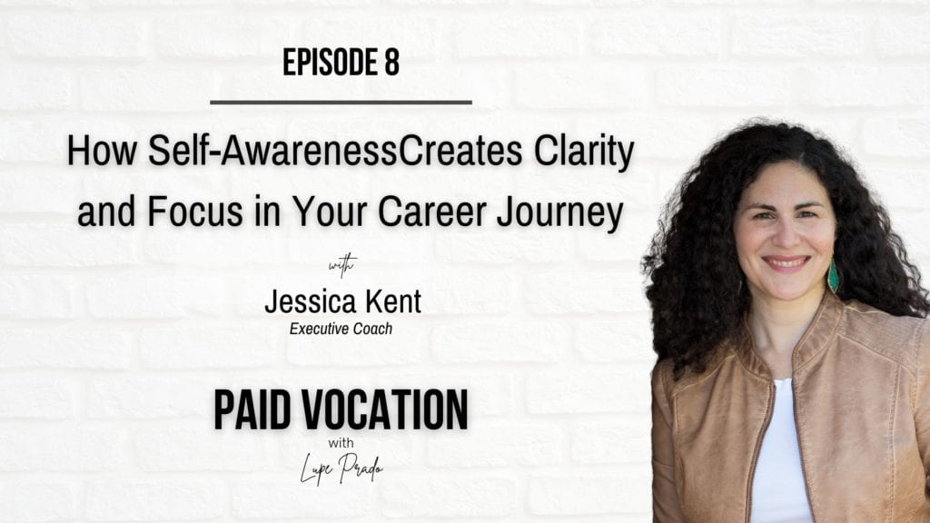 How Self-Awareness Creates Clarity and Focus in Your Career Journey | Jessica Kent