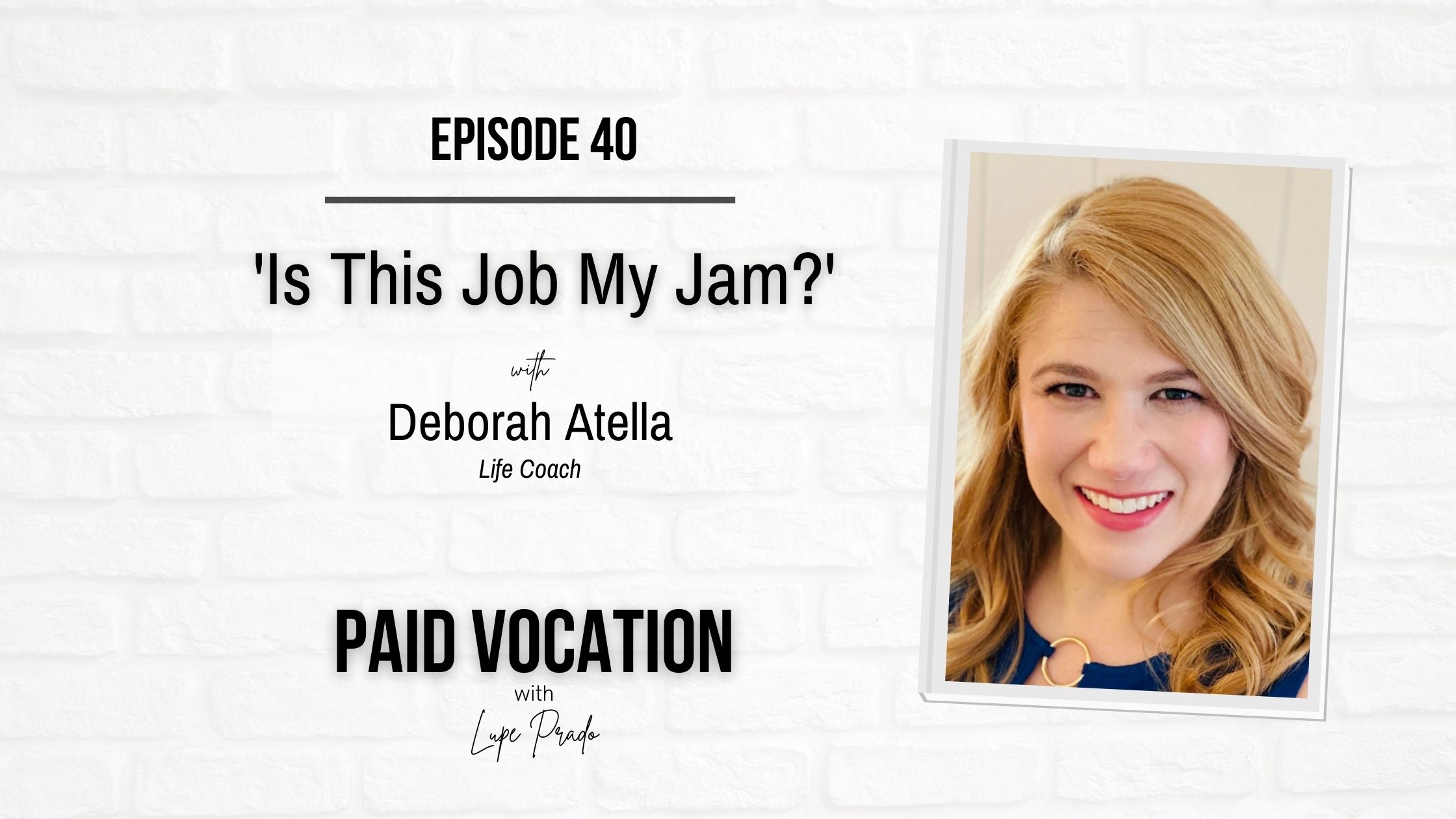 ‘Is This Job My Jam?' | Deborah Atella