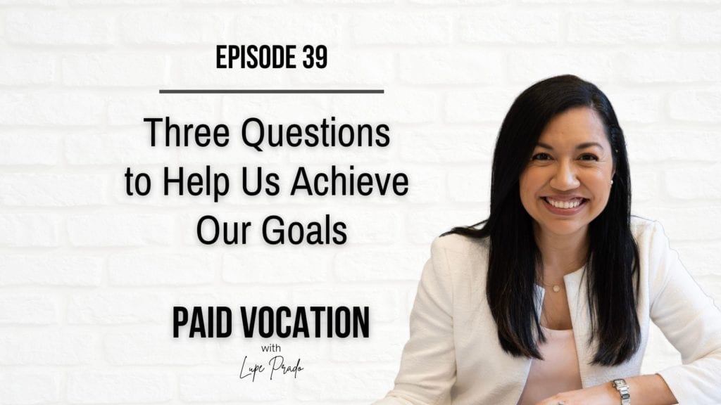 Three Questions to Help Us Achieve Our Goals