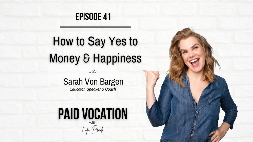 How to Say Yes to Money & Happiness | Sarah Von Bargen