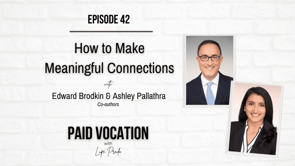 How to Make Meaningful Connections | Edward Brodkin & Ashley Pallathra