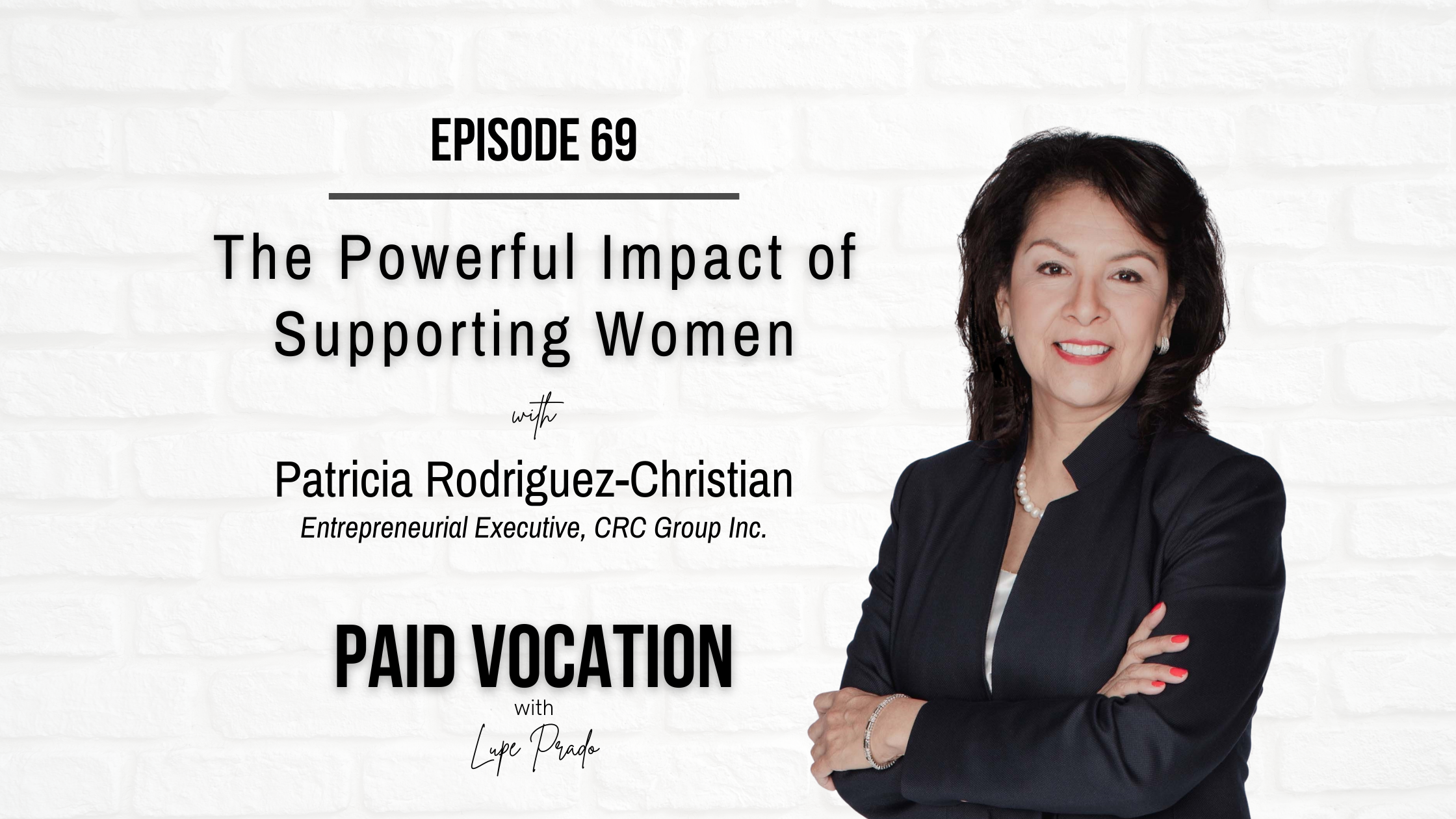 The Powerful Impact of Supporting Women with Patricia Rodriguez-Christian