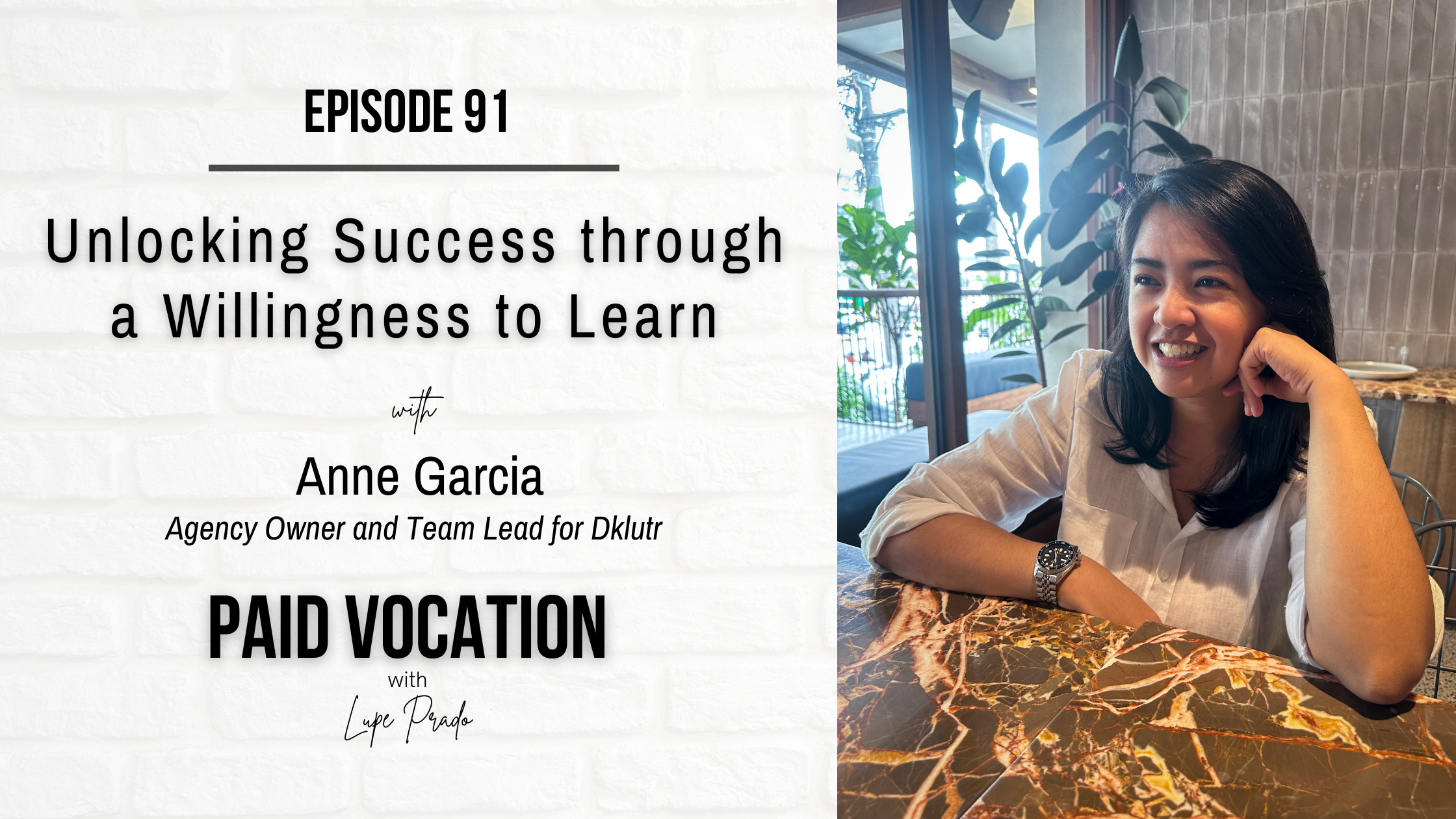 Unlocking Success through a Willingness to Learn with Anne Garcia