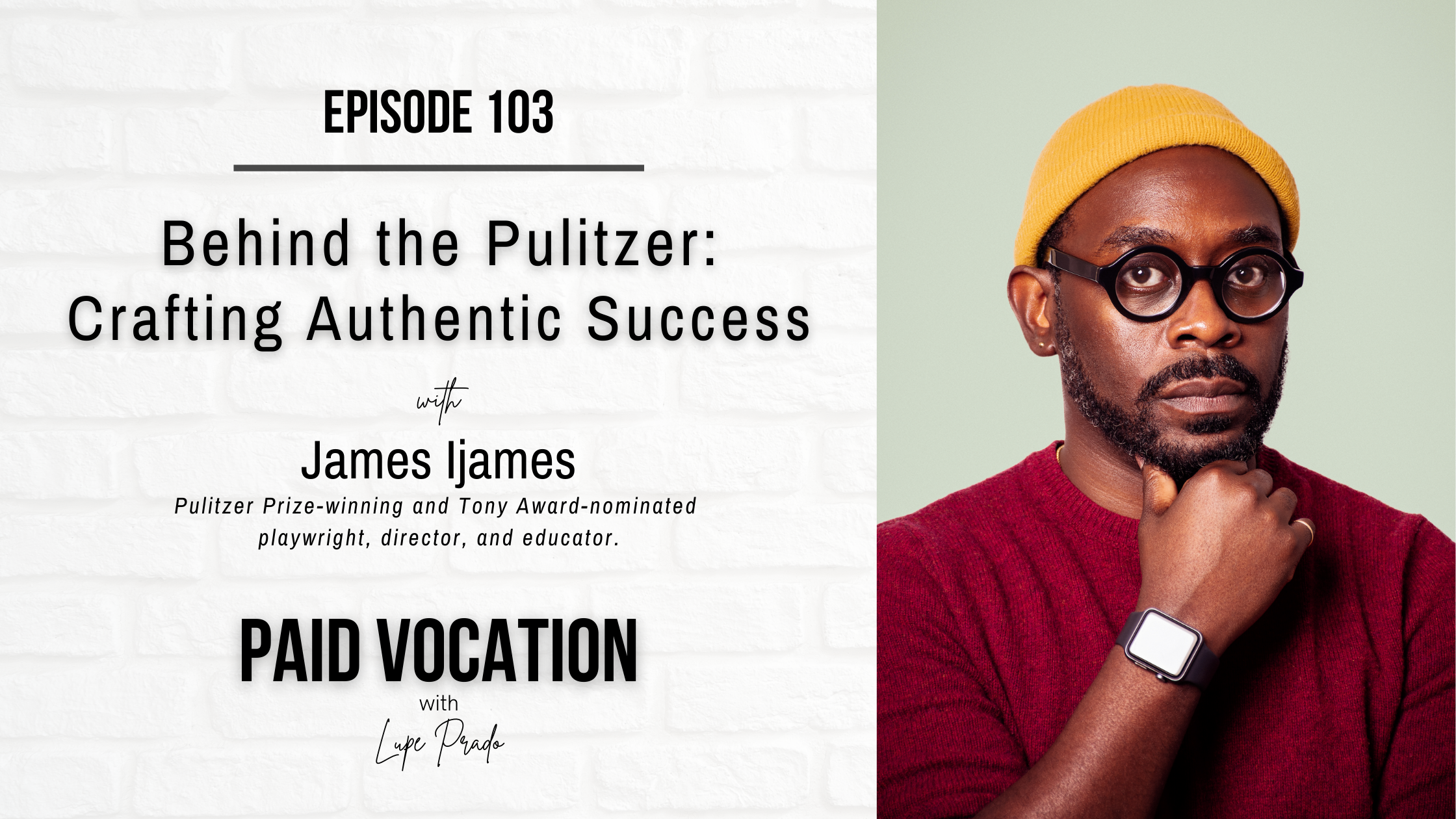 Behind the Pulitzer: Crafting Authentic Success with James Ijames