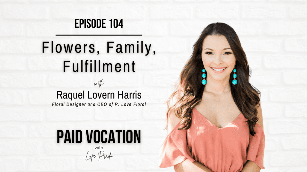 Flowers, Family, Fulfillment with Raquel Lovern Harris