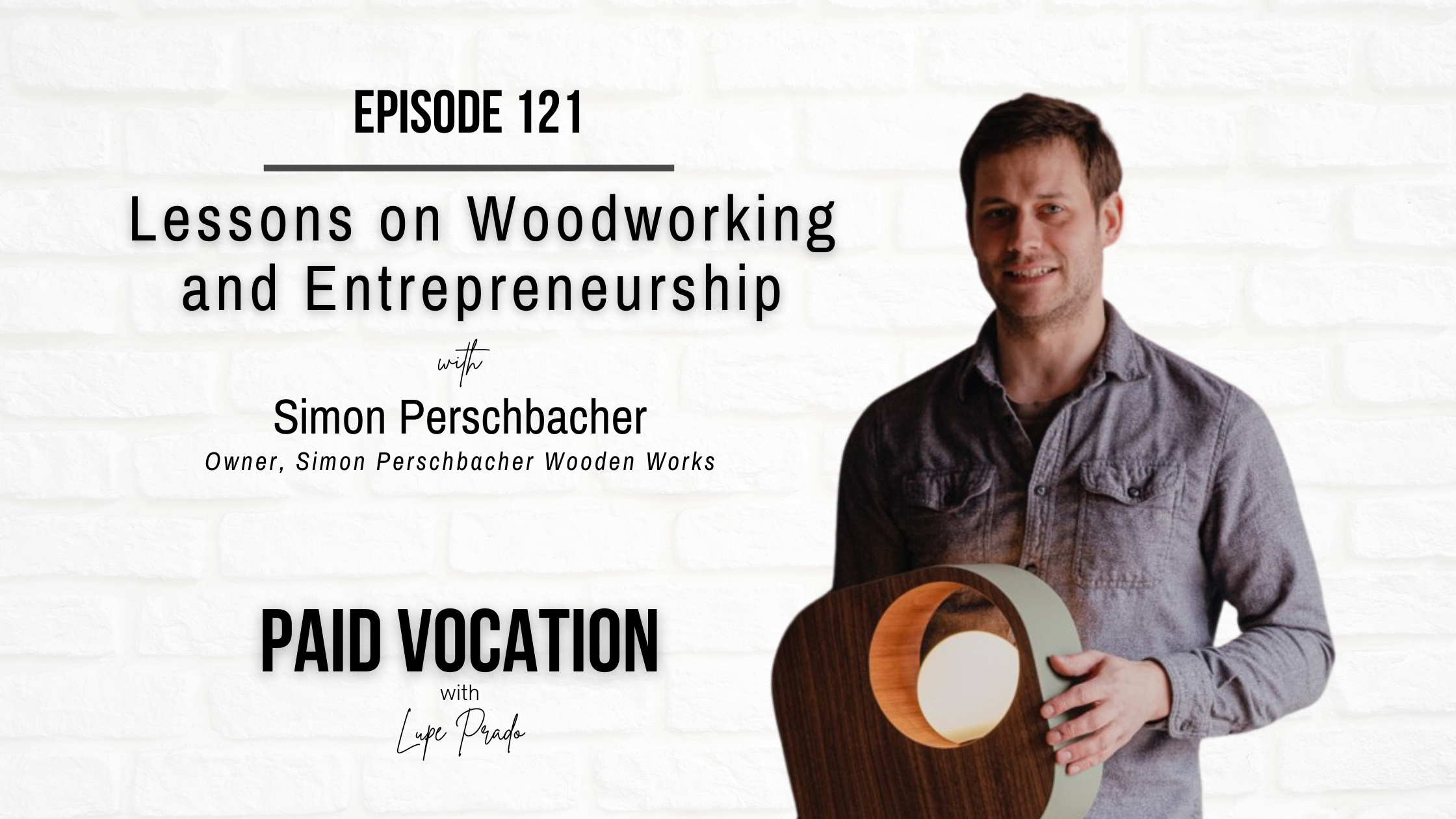 Lessons on Woodworking and Entrepreneurship with Simon Perschbacher